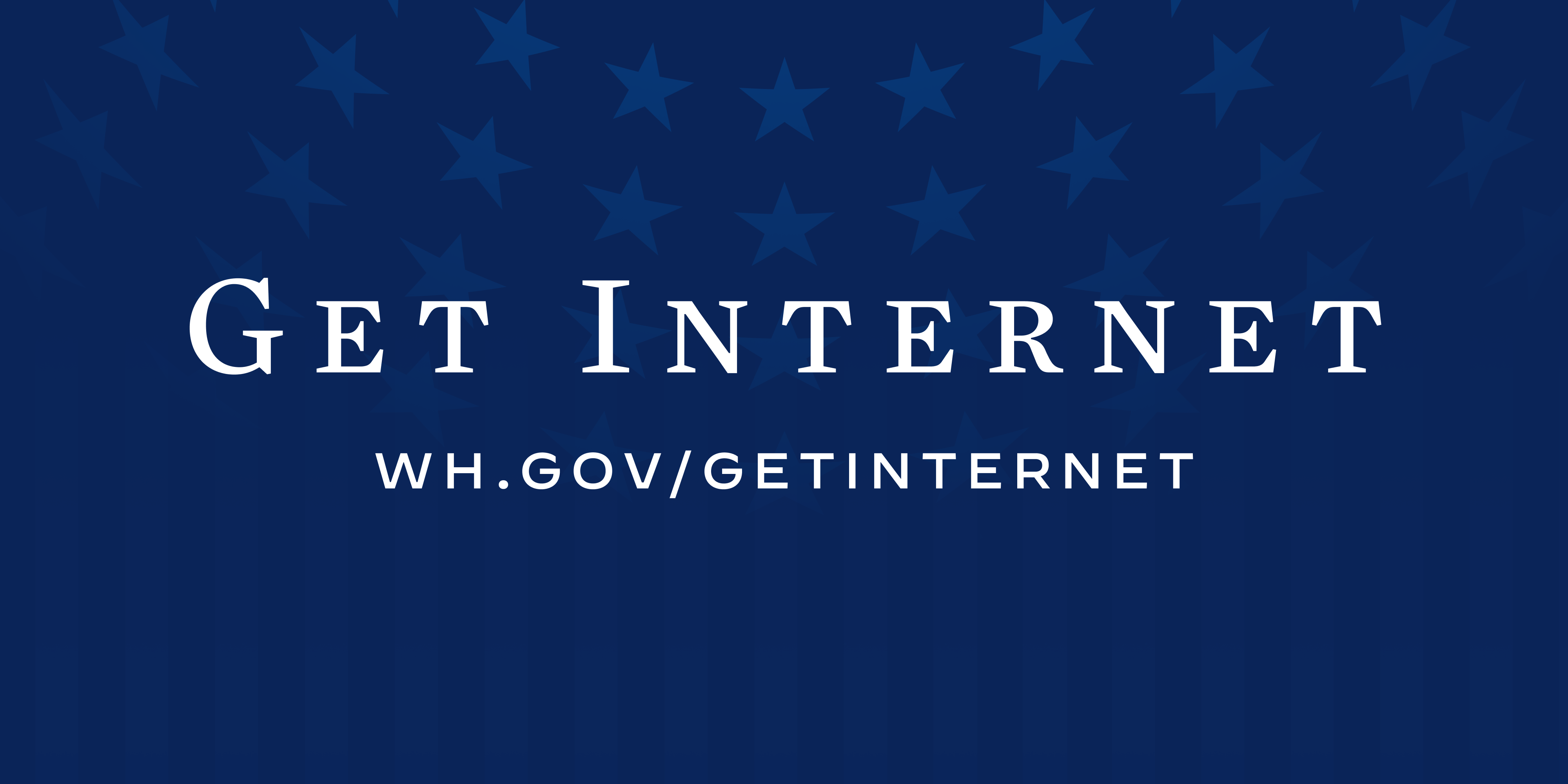 Get Internet | The White House